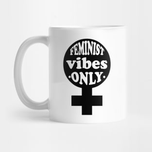 Feminist Vibes Only Mug